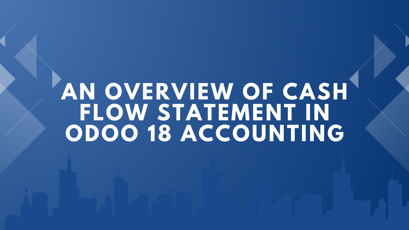 An Overview of Cash Flow Statement in Odoo 18 Accounting